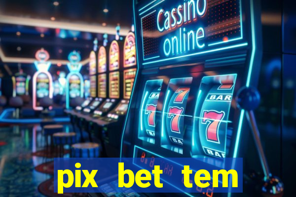 pix bet tem pagamento antecipado